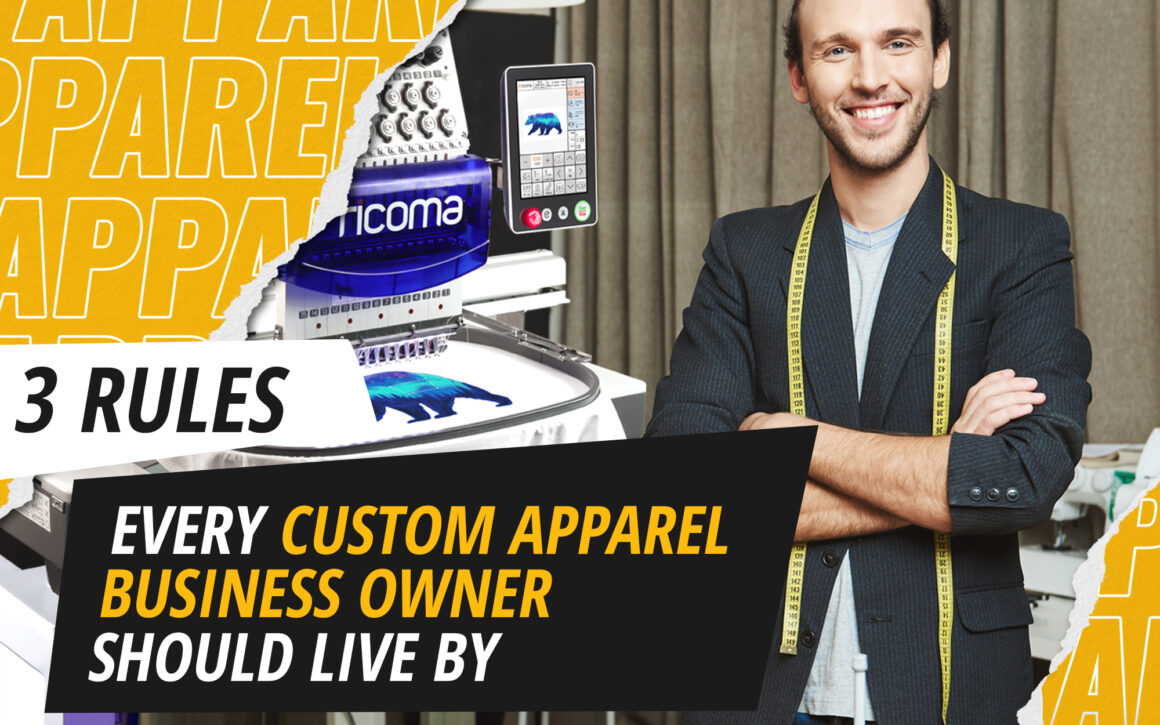 3 rules every custom apparel business owner should live by Blog