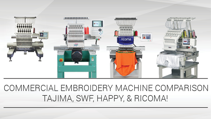 Commercial embroidery machine comparison: Tajima, SWF, Happy and Ricoma – Ricoma  Blog